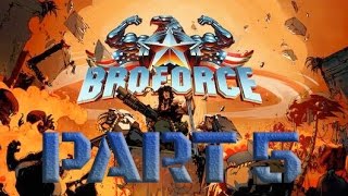 Let's Play Broforce Walkthrough #5 | This is ridiculous!