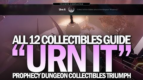 All 12 Collectibles Items in Prophecy Dungeon Guide (Urn It Triumph) [Destiny 2 Season of Arrivals]