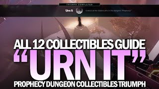 All 12 Collectibles Items in Prophecy Dungeon Guide (Urn It Triumph) [Destiny 2 Season of Arrivals]
