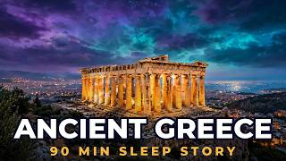 Fall Asleep to Ancient Greece | History for Sleep