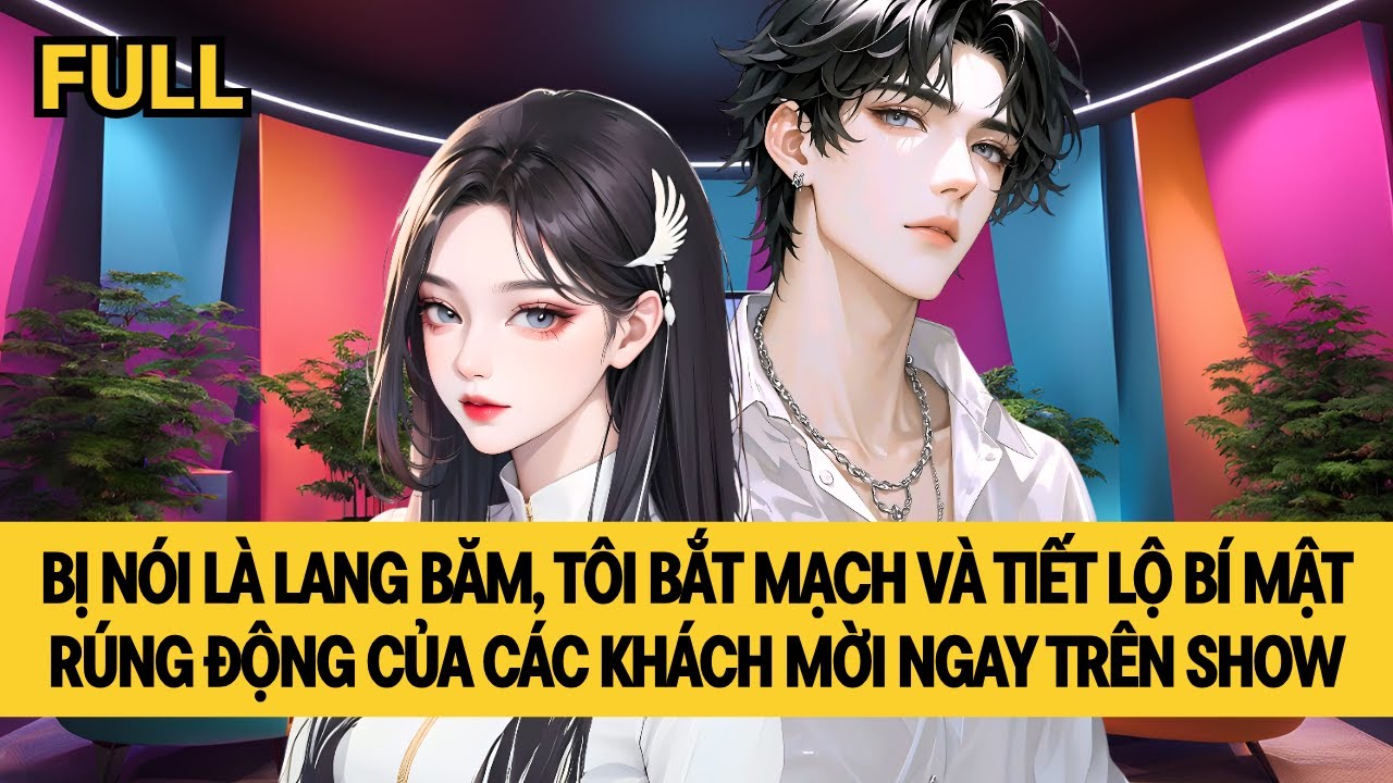[FULL] SAO NỮ VÔ DANH LÀ CAO THỦ ĐÔNG Y