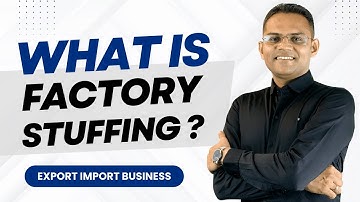 जानिए कैसे Export Container को Factory पर ही Custom Clear किया जाता है | Export Factory Stuffing