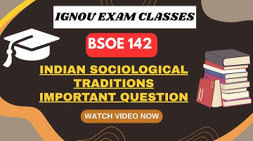 BSOE 142 INDIAN SOCIOLOGICAL TRADITIONS | Important question | IGNOU WALA