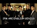 2PM ARE ENGLISH GENIUS