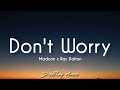 Capture de la vidéo Madcon Ft Ray Dalton - Don't Worry (Lyrics)