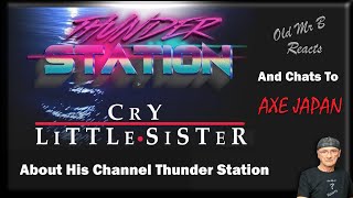 A Chat with Axe Japan, + Thunder Station and his cover of Cry Little Sister