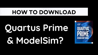 Downloading & Installation of Intel Quartus Prime & ModelSim  [2022]