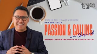 Episode 6 - Ps. Ary M. Wibowo Pursue your passion & calling in Christ