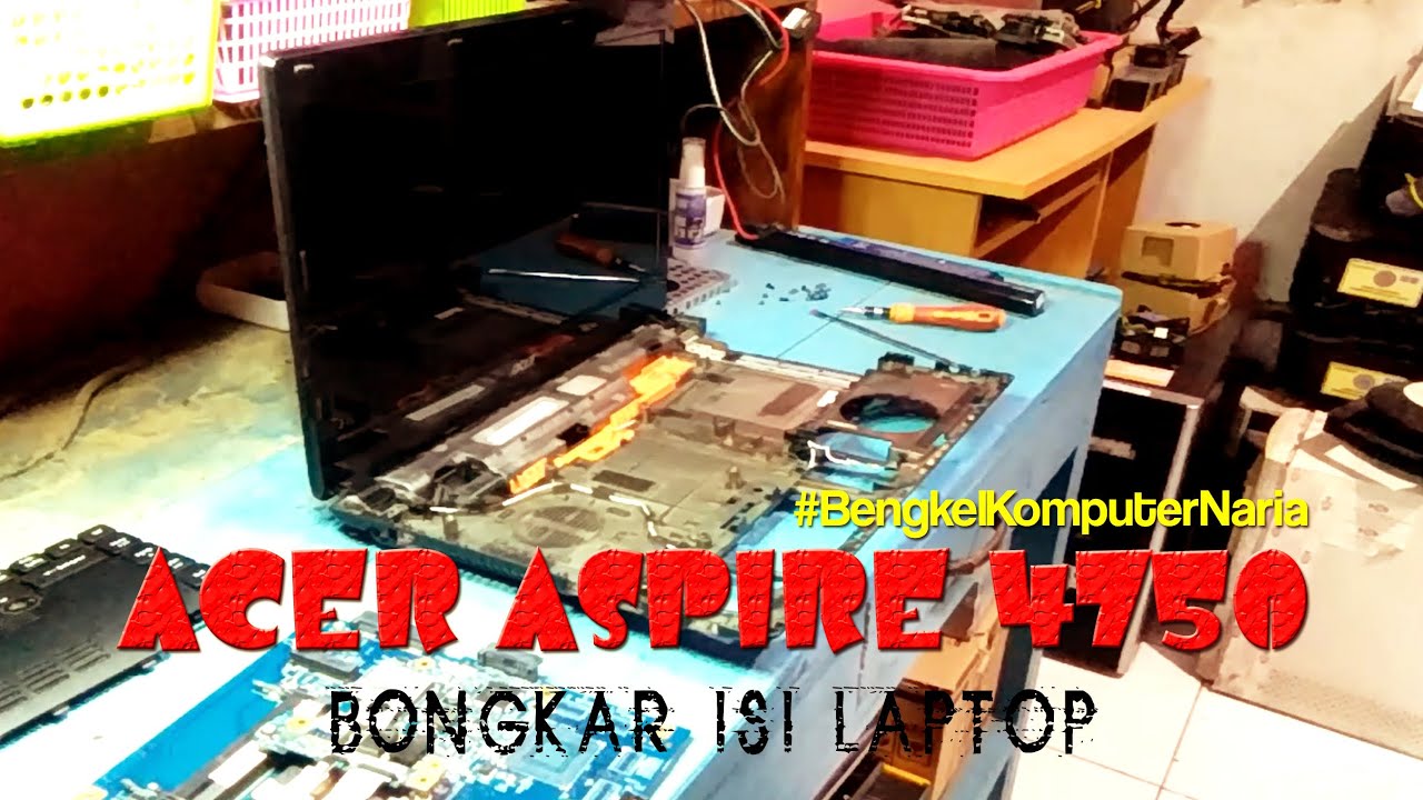ACER Aspire 4750 | Bongkar Isi Laptop 
