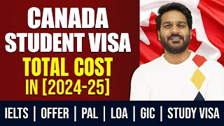 Canada Student Visa Total Cost in [2024-25]: IELTS, Offer, Attestation Letter, LOA, GIC, Study Visa