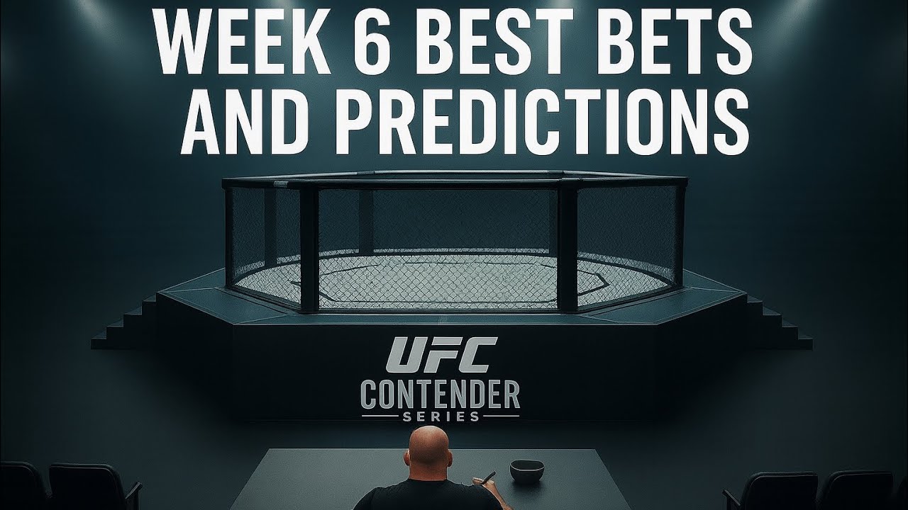 🥊DANA WHITE’S CONTENDER SERIES: WEEK 6🥊 BEST BETS & PREDICTIONS💰