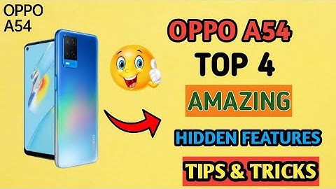 OPPO A54 TOP 4 AMAZING HIDDEN  FEATURES | TIPS & TRICKS |