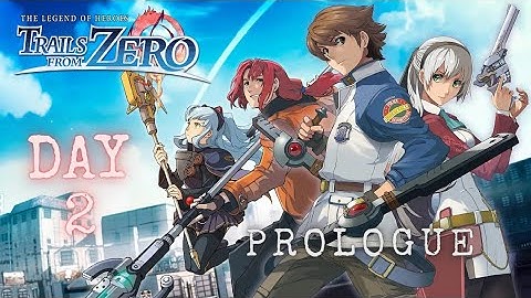✨ The Legend of Heroes: Trails from Zero ✨ 【The Official Replay】 {Day - 2} Prologue
