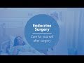 Endocrine surgery  care for yourself after surgery part 3 of 3