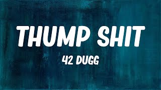 42 Dugg - Thump Shit (Lyrics)