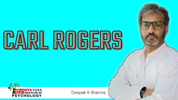 Carl Rogers in Psychology 1  by Deepak K Sharma | BITS YUVA Institute of Psychology