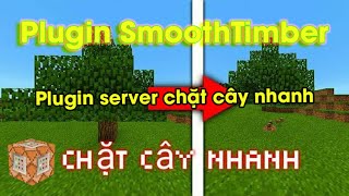 [ PLUGIN MINECRAFT ] Plugin giúp chặt cây nhanh ! Plugin SmoothTimber | Để Tui Xem