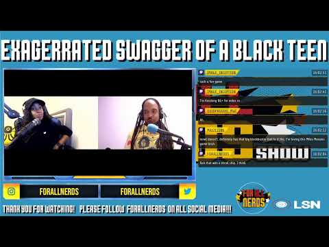 ForAllNerds Show - The Exaggerated Swagger Of A Black Teen | The ...
