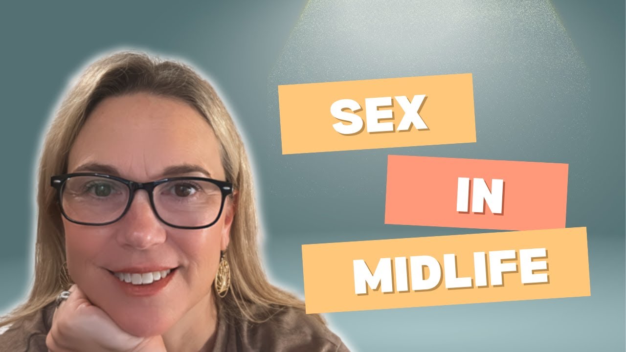 Sex in Midlife: The Real Talk Episode You Don’t Want to Miss - YouTube