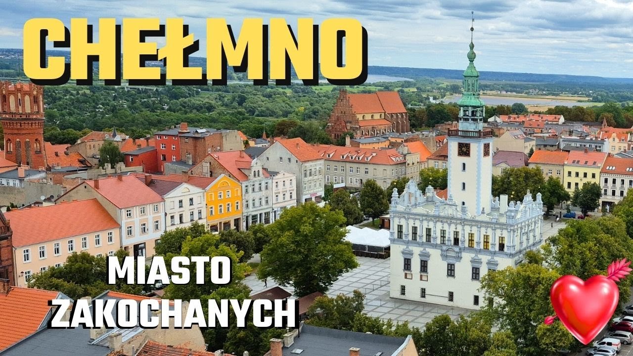 CHEŁMNO – Miasto Zakochanych ❤️4K