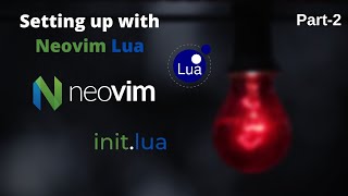 Setting up Neovim with Lua(Options, Keymappings and more) Part-2
