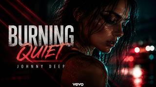 Burning Quiet – Johnny Deep (Original Mix) | Melodic Deep House 2026 | Official Video