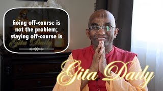 Going off course is not the problem; staying off course is Gita 06 26 || Chaitanya Charan