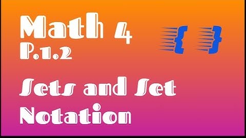 Math 4 - P.1.2 - Sets and Set Notation
