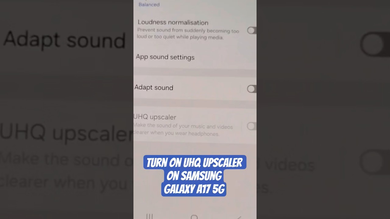 Samsung Galaxy A17 5G How to Enable UHQ Upscaler Enhances the sound Resolution of Music & Videos