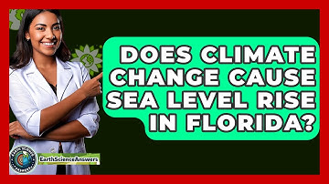 Does Climate Change Cause Sea Level Rise In Florida? - Earth Science Answers