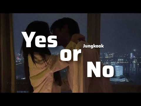 Jungkook - Yes Or No (Türkçe Çeviri)