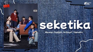 SEKETIKA - RIZWAN FADILAH, RNBOYZ*, MAHALINI | LIRIC MUSIC (Edit by Ruang Kita Official)