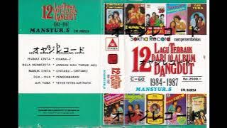 12 Lagu Terbaik Dari 10 Album Dangdut 1984-1987 Mansyur. S Om.Radesa.