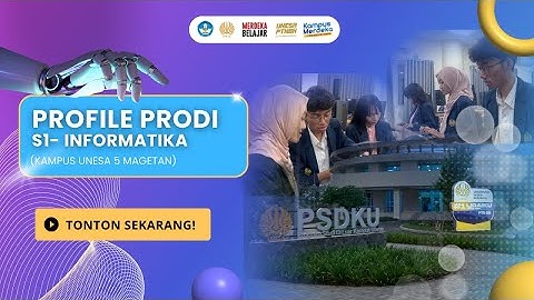 PROFILE PROGRAM STUDI S1 - Informatika Kampus UNESA 5 Magetan "Masa Depan Digital Dimulai disini"