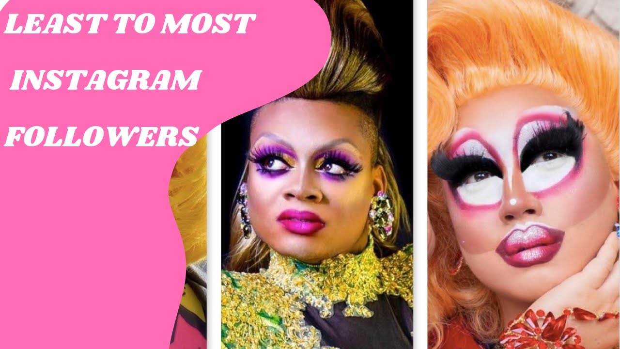 Rpdr Season 12 Queens Instagram Least To Most Followed Youtube Rpdr Season 12 Queens Instagram Least To Most Followed Youtube