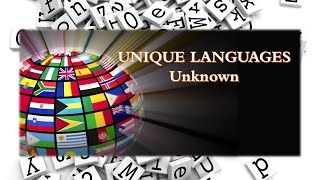 Unique Unknown Languages - Watch It
