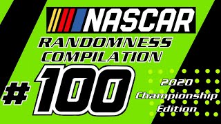 NASCAR Randomness Compilation #100 (2020 Championship Edition)