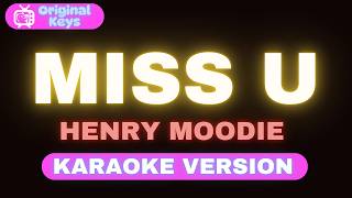 MISS U – Henry Moodie (Karaoke Version)
