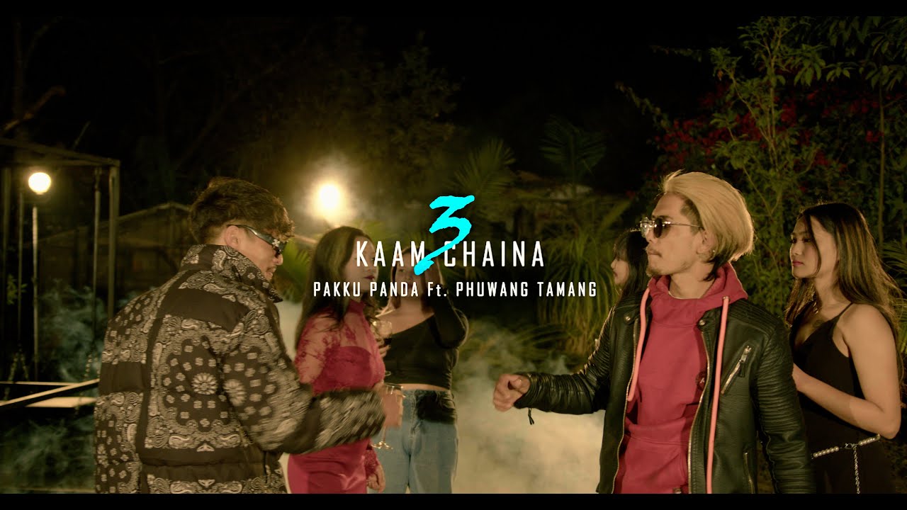 Kaam Chaina 3  Pakku Panda Ft PhuwangTamang  Official MV  prodby oreorecords