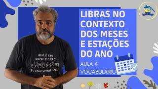 LIBRAS NO CONTEXTO DOS MESES E ESTAÇÕES DO ANO: AULA 4 - VOCABULÁRIO