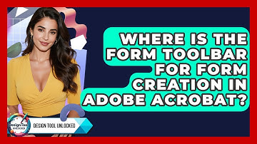 Where Is The Form Toolbar For Form Creation In Adobe Acrobat? - Design Tool Unlocked