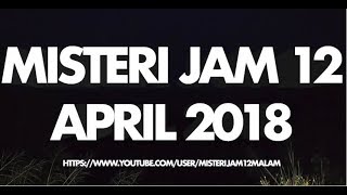 MJ12 Misteri Jam 12 - 28 April 2018 (Ditiduri Jin Pada Malam Pertama)