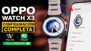 OPPO Watch X3 unboxing y configuración
