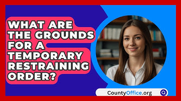 What Are The Grounds For A Temporary Restraining Order? - CountyOffice.org