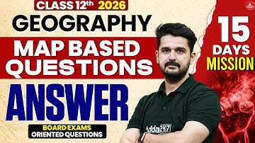 Class 12 Geography Map Work | 12th Geo Map Based Questions For Pre Boards & Boards Preparation 2026