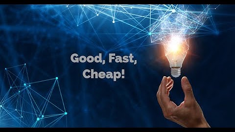 Good, Fast, Cheap