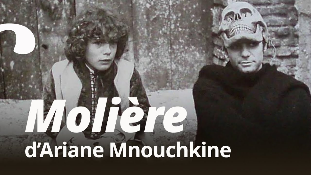 « Molière » d’Ariane Mnouchkine - YouTube