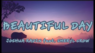 JOSHUA RADIN feat. SHERYL CROW_beautiful day | video lyrics