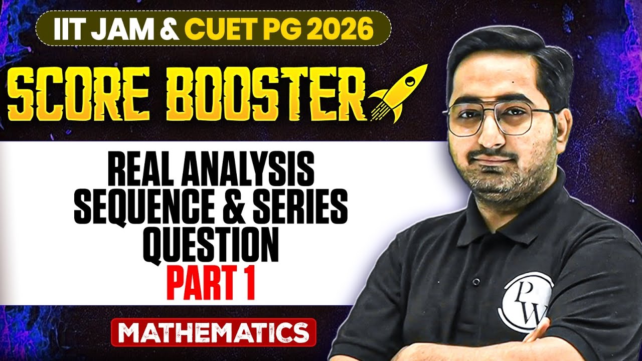 Real Analysis: Sequance & Series Question | IIT JAM/CUET PG 2026 | IIT JAM Mathematics | IIT JAM