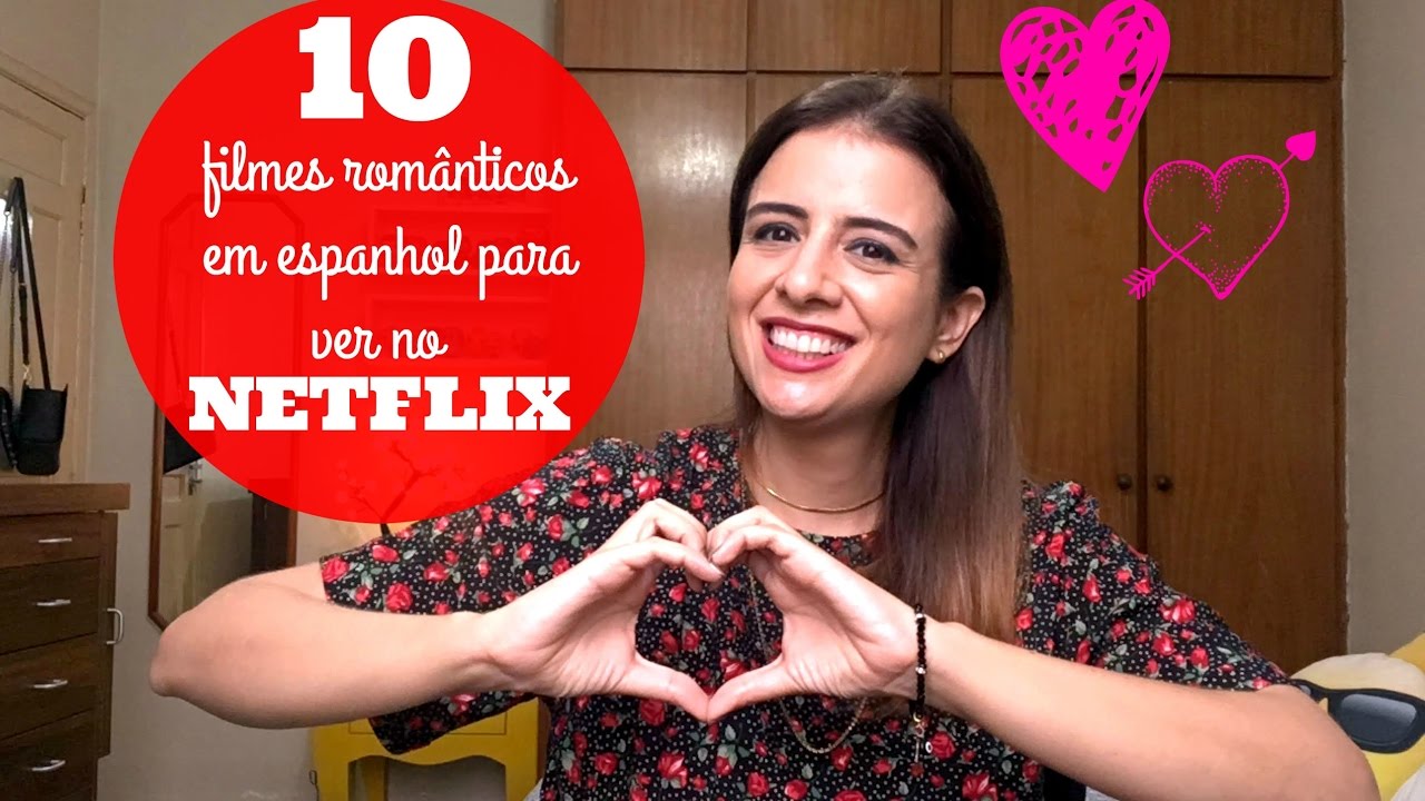 10 filmes românticos em espanhol para ver no NETFLIX! - YouTube